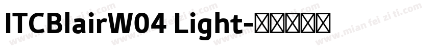 ITCBlairW04 Light字体转换